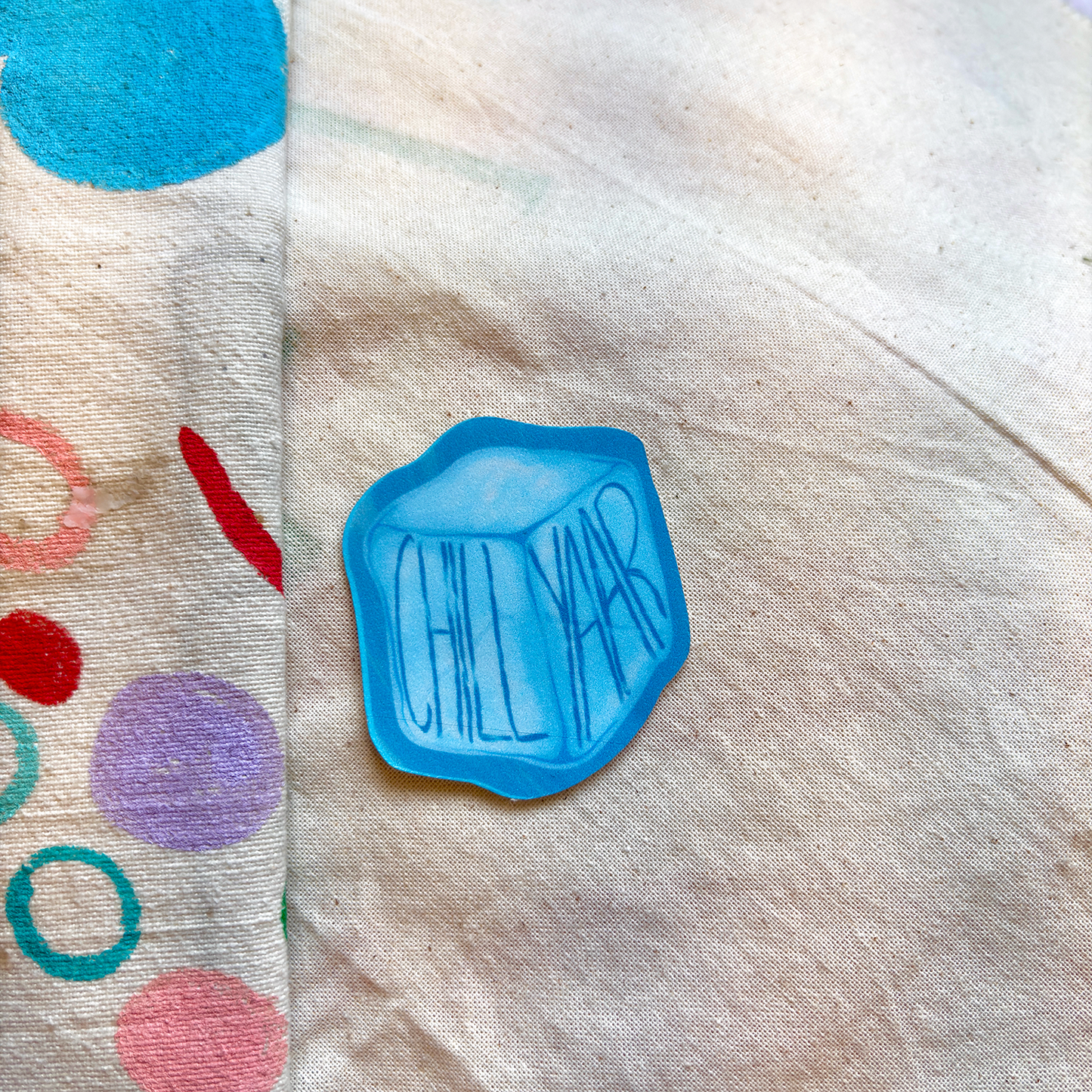 chill yaar- matte laminated vinyl sticker