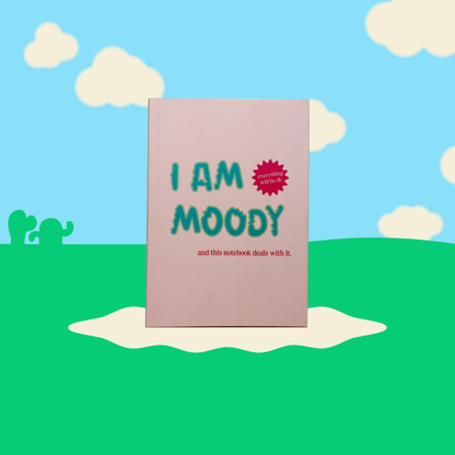 i am moody notebook